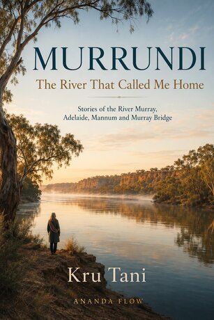 River Murray, Adelaide, Mannum และ Murray Bridge ผ่านสายตาของผู้หญิงไทยผู้ดูแลและเยียวยา