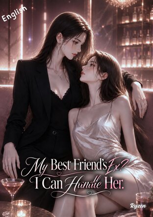 My Best Friend&rsquo;s Ex? I Can Handle Her