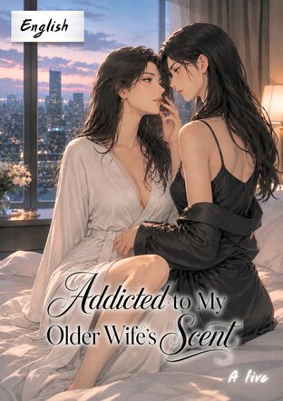 Addicted To My Older Wife&rsquo;s Scent