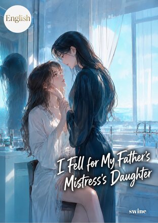 I Fell for My Father&rsquo;s Mistress&rsquo;s Daughter