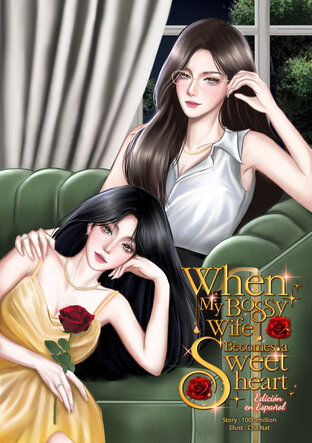 When My Bossy Wife Becomes a Sweetheart (Spanish) [เมื่อภรรยาตัวร้ายกลับใจเป็นศรีภรรยา]