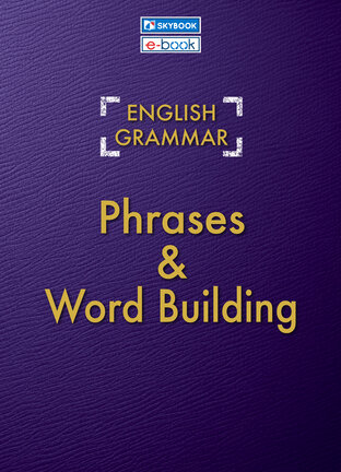 English Grammar Phrases & Word Building