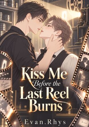 Kiss Me Before the Last Reel Burns (English)
