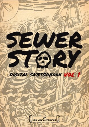SEWER STORY DIGITAL SKETCHBOOK VOL.1