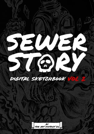 SEWER STORY DIGITAL SKETCHBOOK VOL.2