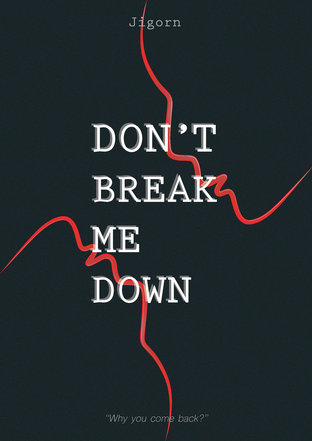 Don't Break Me Down