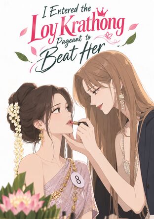I Entered the Loy Krathong Pageant to Beat Her (English)
