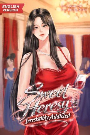Sweet Heresy |  Irresistibly Addicted (English Version)