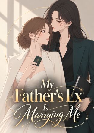 My Father&rsquo;s Ex Is Marrying Me