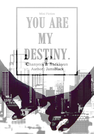 You are my destiny - chanbaek (Mini Fiction : heartless)
