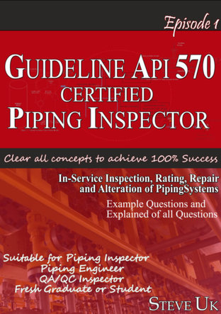 GUIDELINE TO API 570 CERTIFIED PIPING INSPECTOR