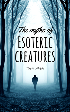 THE MYTH OF ESOTERIC CREATURE