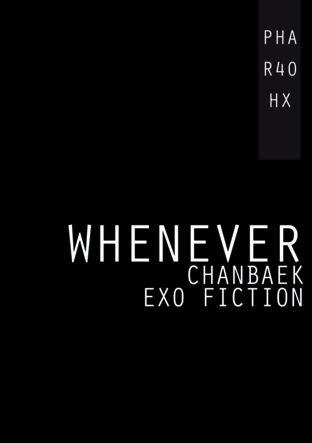 Whenever (chanbaek exo)