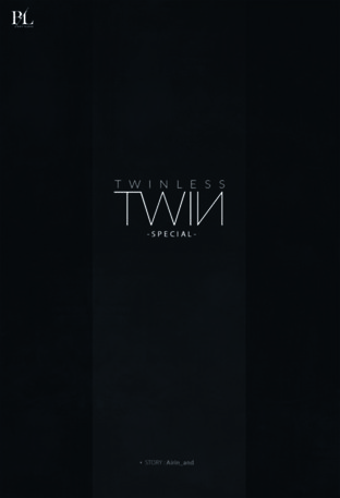 Twinless Twin - special -