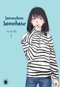 Somewhere Somehow : รัก ปาก แข็ง เล่ม 1-2 (แนว Yuri) – ม่อนแมว
