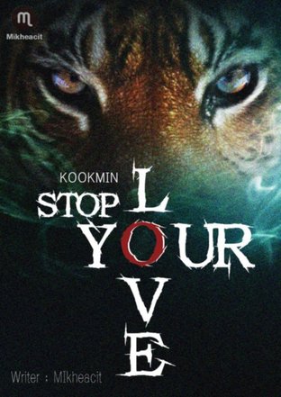 Stop your love ผมจะหยุดเสือ [Kookmin] BTS