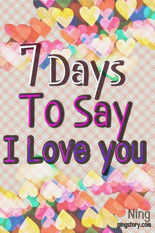 Seven Days to Say I Love You