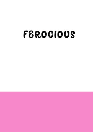 FEROCIOUS