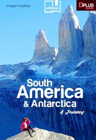 South America & Antarctica A Journey