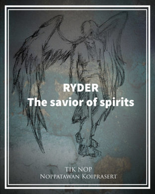 Ryder, The savior of spirits (ไรเดอร์ ผู้กอบกู้แห่งวิญญาณ)